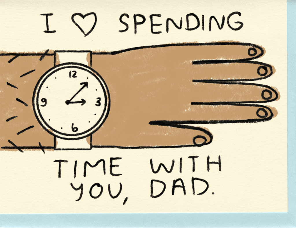 Dad I Love Spending Time With You