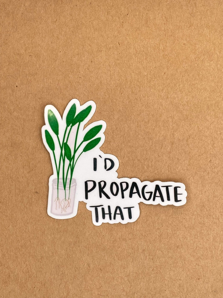 Maed - Id Propagate That Sticker Plant Mom